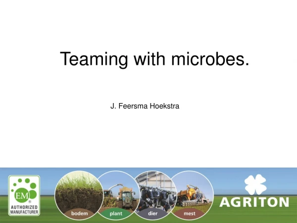 Teaming with microbes.