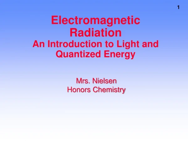 Electromagnetic Radiation An Introduction to Light and Quantized Energy