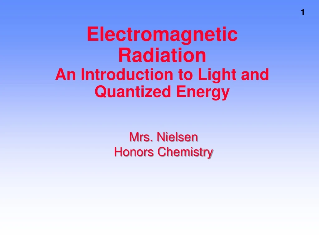electromagnetic radiation an introduction to light and quantized energy