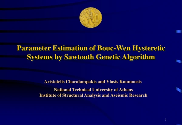 Parameter Estimation of Bouc-Wen Hysteretic Systems by Sawtooth Genetic Algorithm