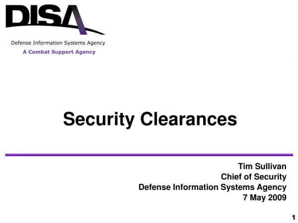 Tim Sullivan Chief of Security Defense Information Systems Agency 7 May 2009