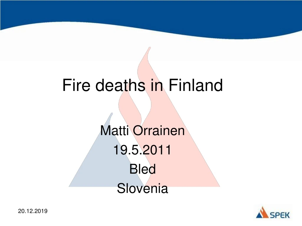 fire deaths in finland matti orrainen 19 5 2011 bled slovenia
