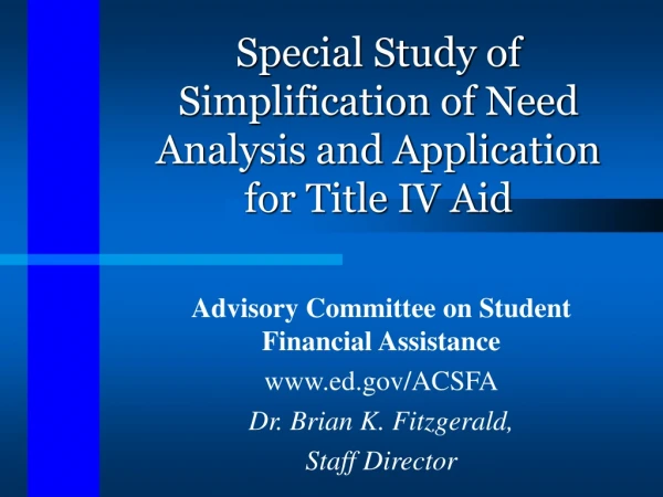 Special Study of Simplification of Need Analysis and Application for Title IV Aid