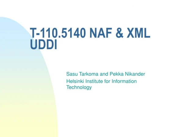 T-110.5140 NAF &amp; XML UDDI