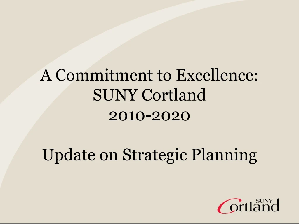 a commitment to excellence suny cortland 2010 2020 update on strategic planning