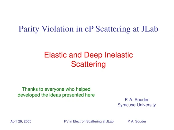 Parity Violation in eP Scattering at JLab
