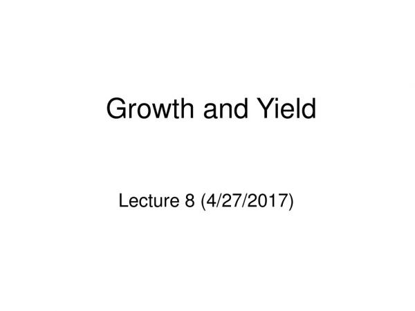 Growth and Yield