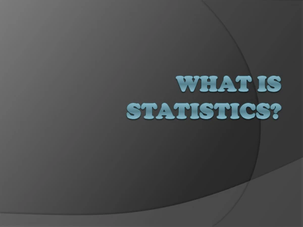 What is Statistics?