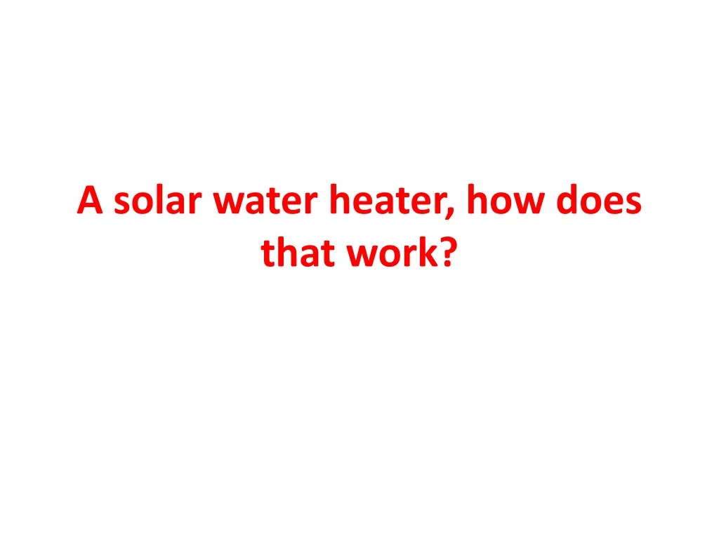 a solar water heater how does that work