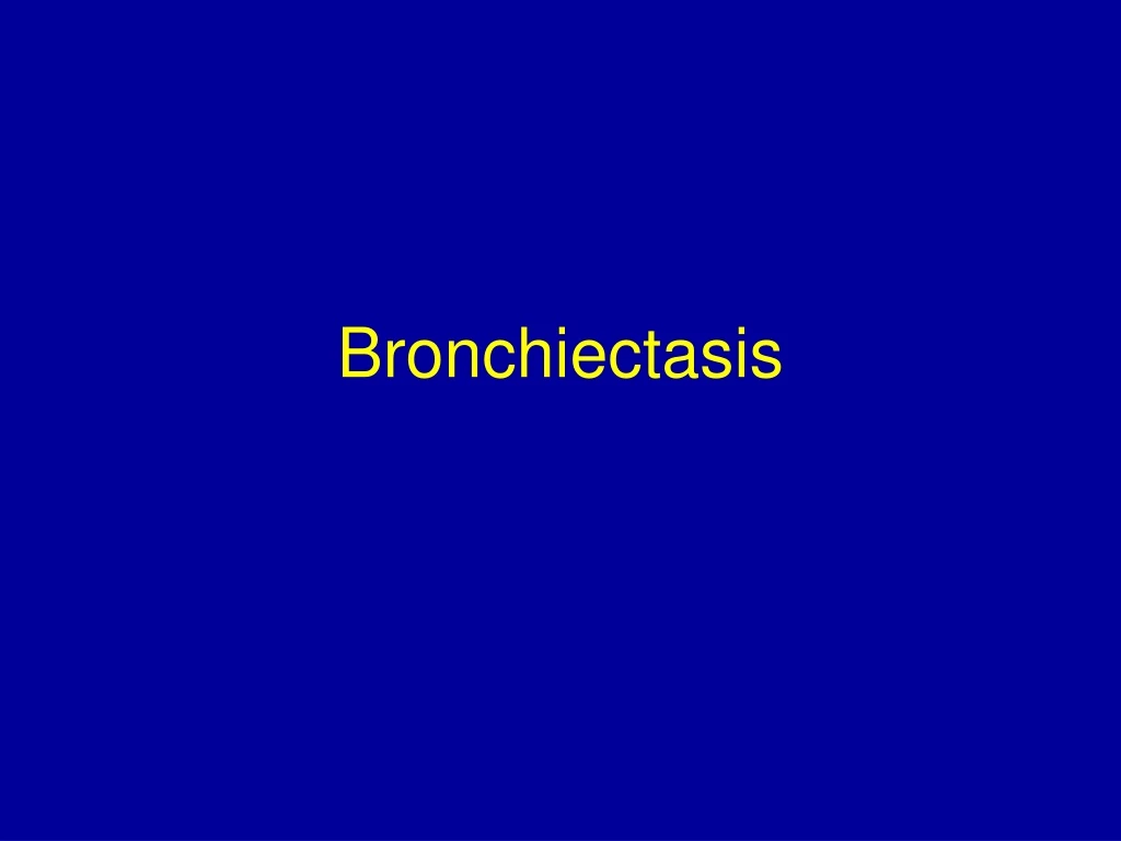 bronchiectasis