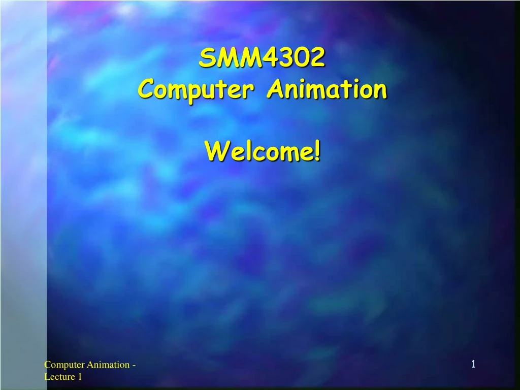 smm4302 computer animation welcome