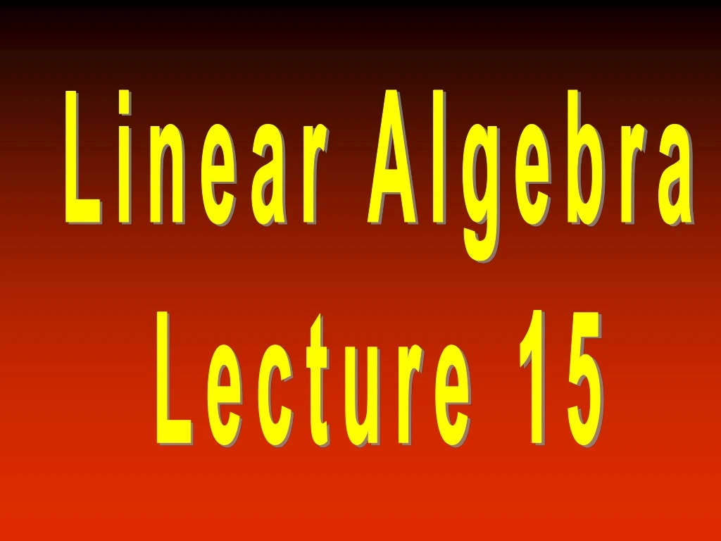 linear algebra lecture 15