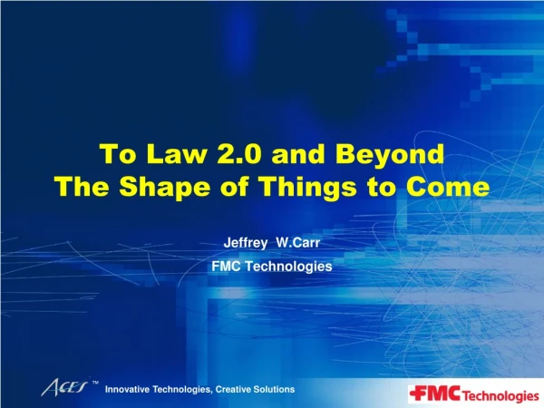To Law 2.0 and Beyond The Shape of Things to Come