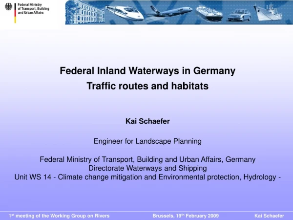 Federal Inland Waterways in Germany Traffic routes and habitats Kai Schaefer