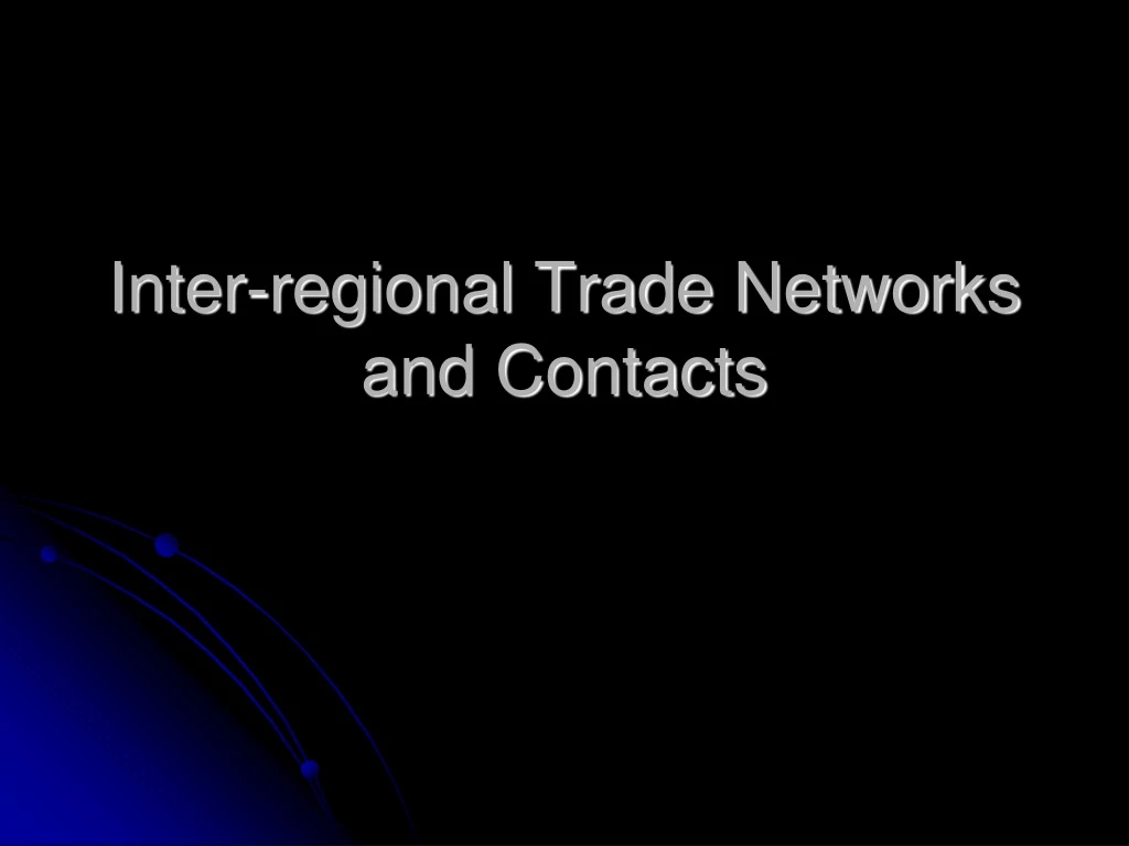 inter regional trade networks and contacts