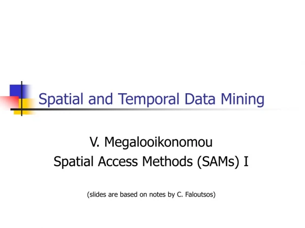 Spatial and Temporal Data Mining