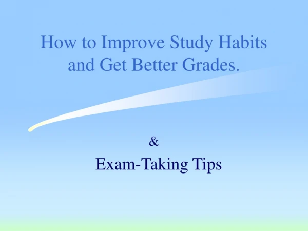 How to Improve Study Habits and Get Better Grades.