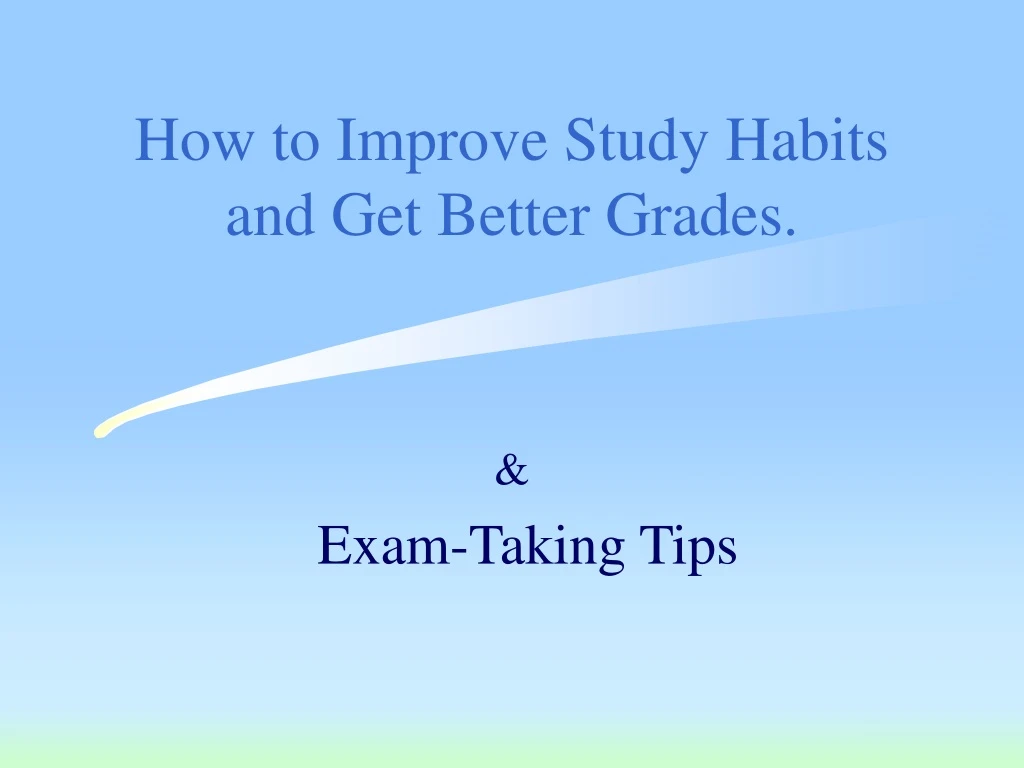 how to improve study habits and get better grades