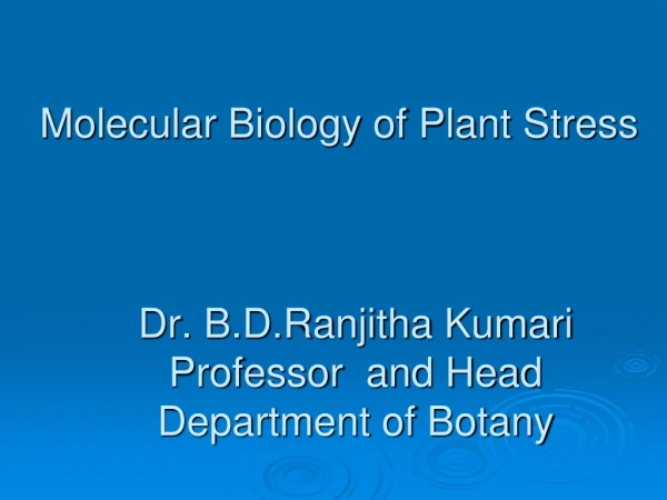 Molecular Biology of Plant Stress