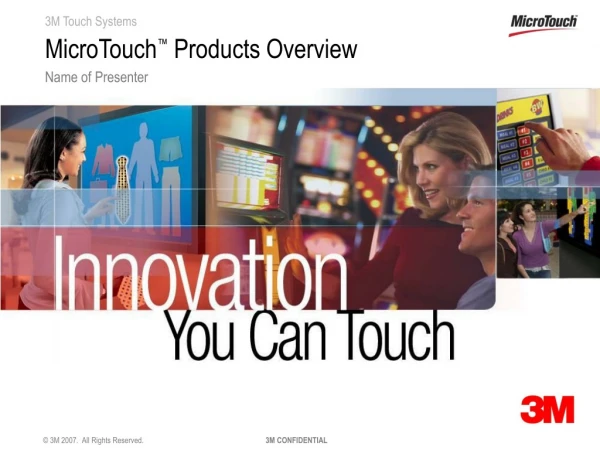 MicroTouch ™  Products Overview