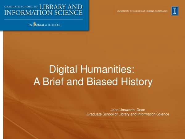 John Unsworth, Dean Graduate School of Library and Information Science