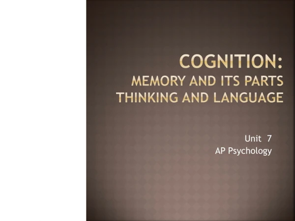 Cognition:  Memory and its Parts Thinking and language