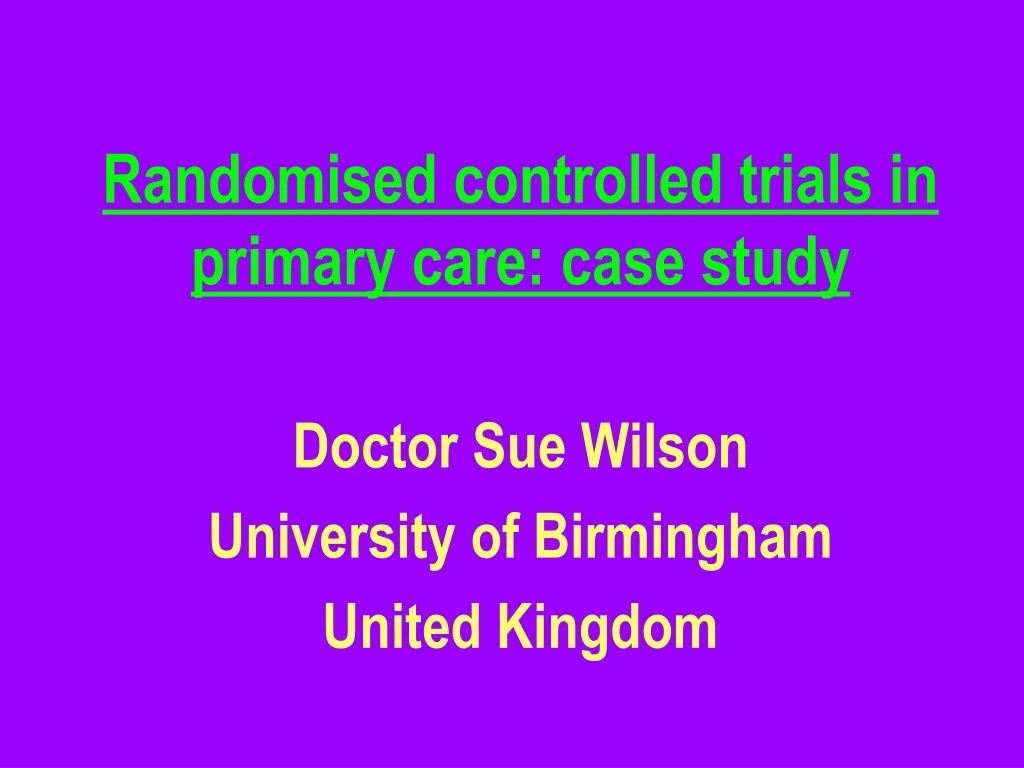 randomised controlled trials in primary care case study