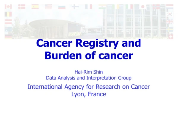 Cancer Registry and Burden of cancer