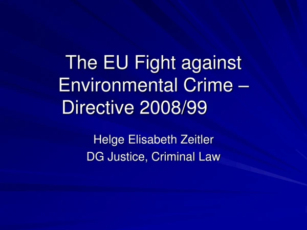 The EU Fight against Environmental Crime –  Directive 2008/99