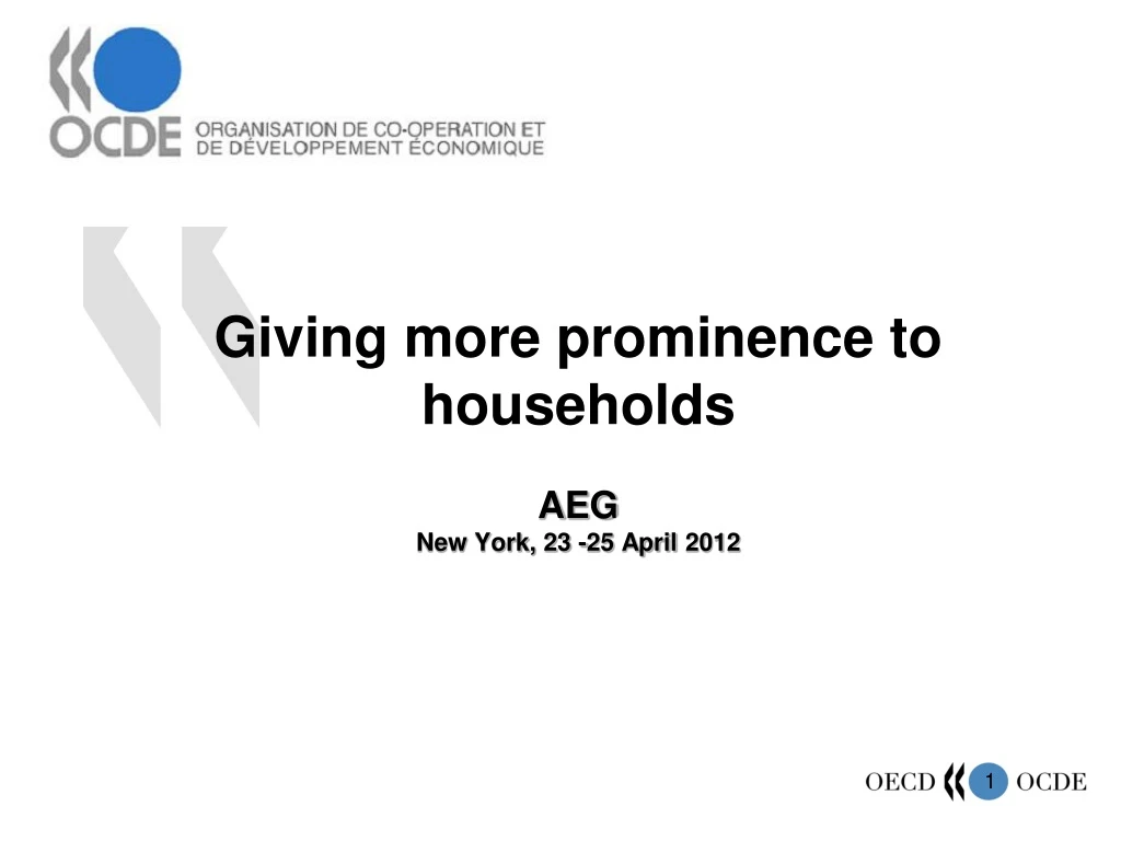 giving more prominence to households aeg new york 23 25 april 2012