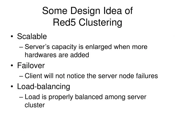 Some Design Idea of Red5 Clustering