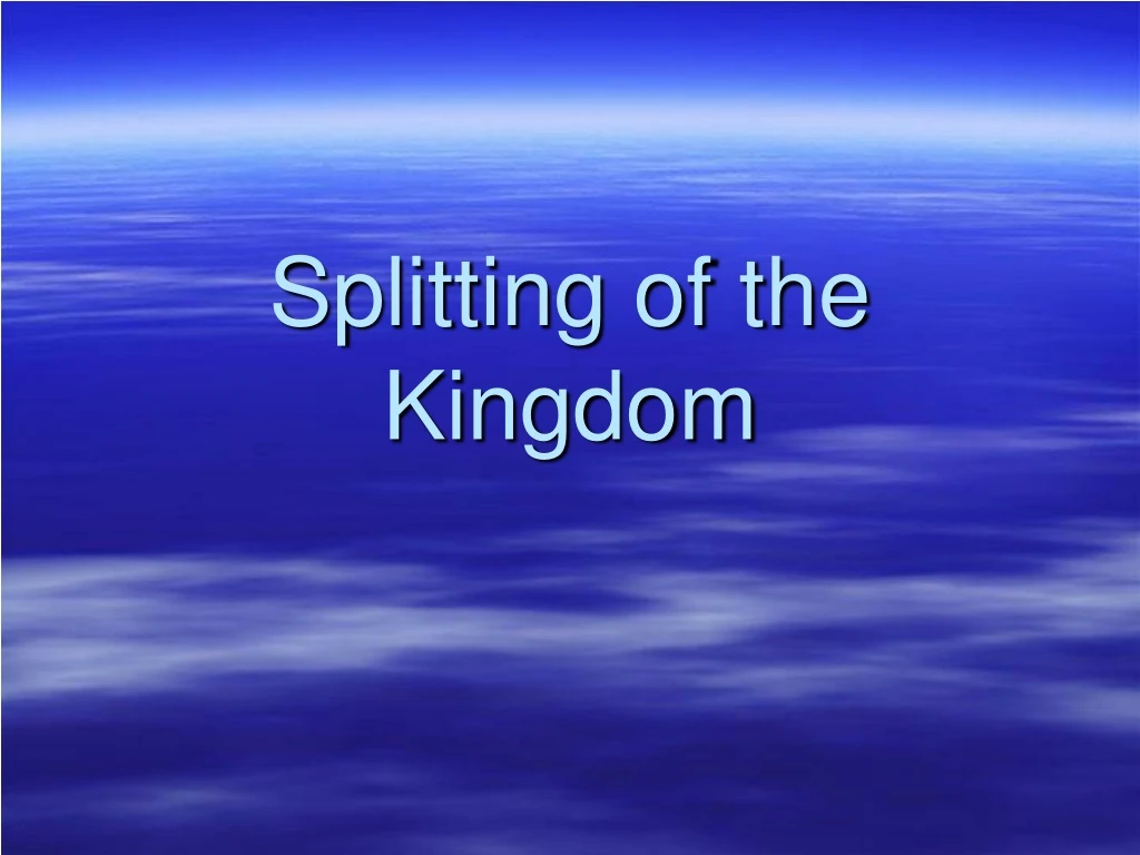 splitting of the kingdom