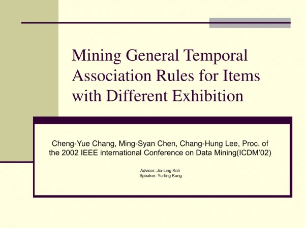 Mining General Temporal Association Rules for Items with Different Exhibition