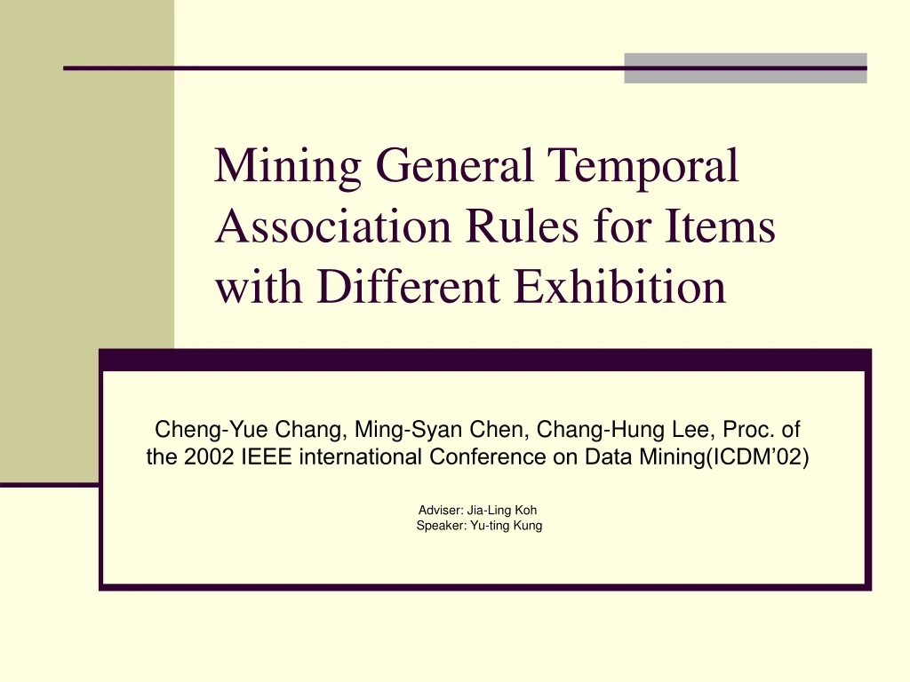 mining general temporal association rules for items with different exhibition