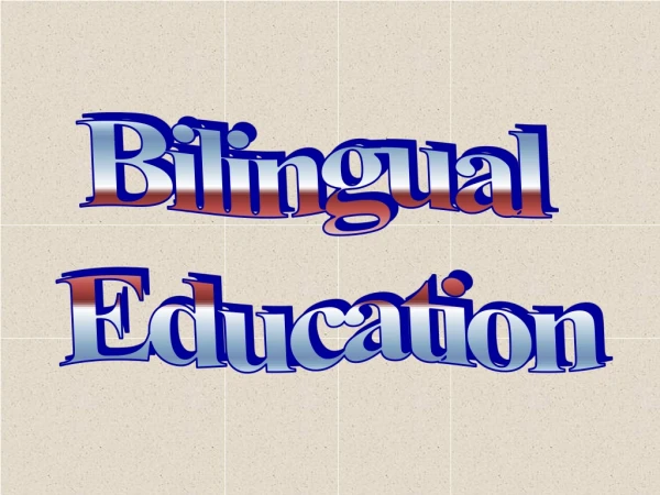 Bilingual  Education