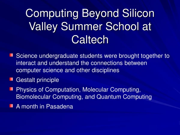 Computing Beyond Silicon Valley Summer School at Caltech