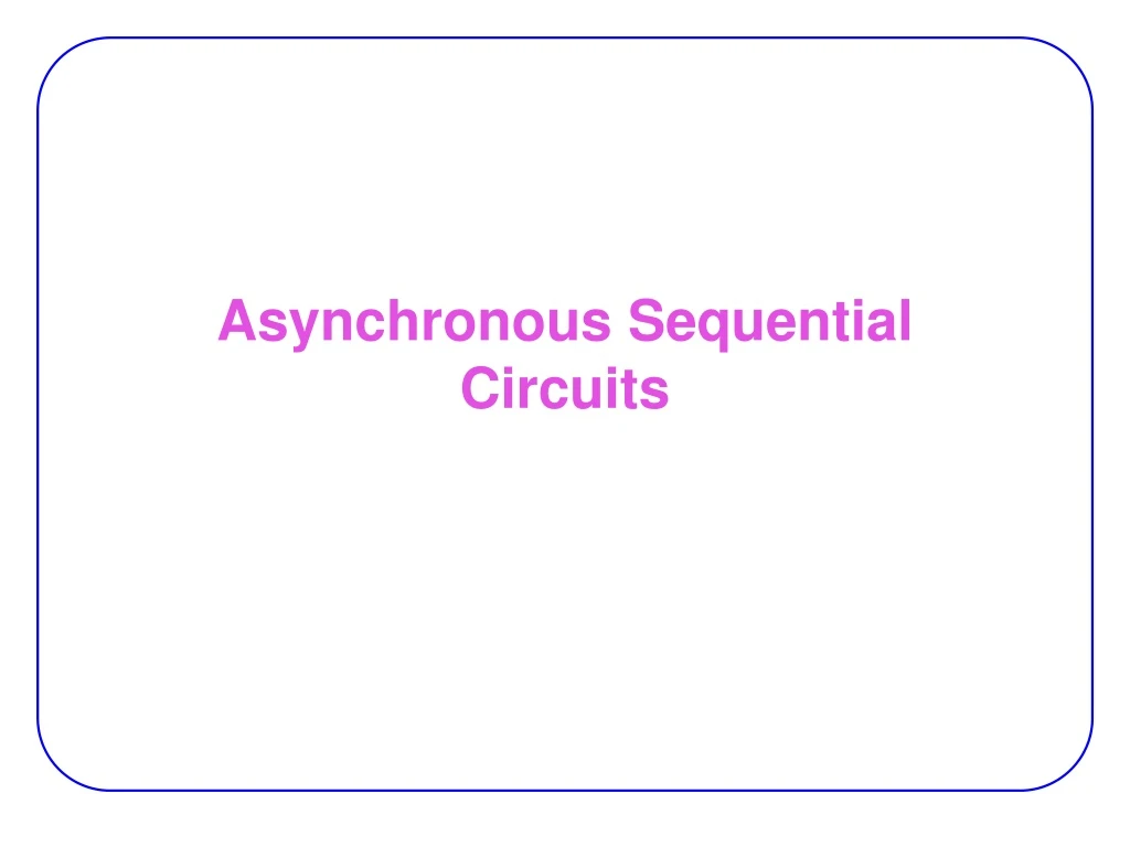 asynchronous sequential circuits