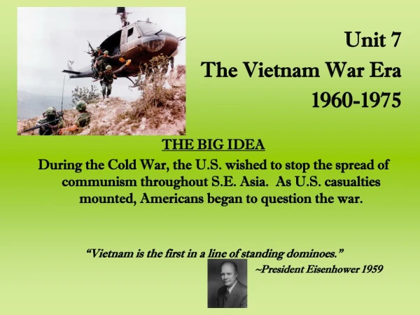 Unit 7 The Vietnam War Era  1960-1975 THE BIG IDEA