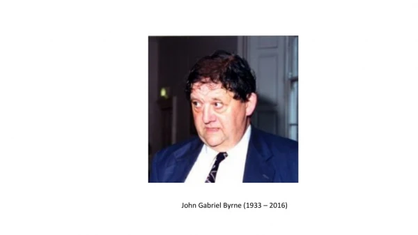 John Gabriel Byrne (1933 – 2016)