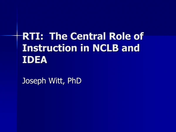 RTI:  The Central Role of Instruction in NCLB and IDEA