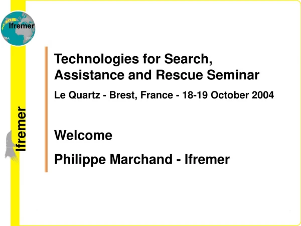 Technologies for Search, Assistance and Rescue Seminar