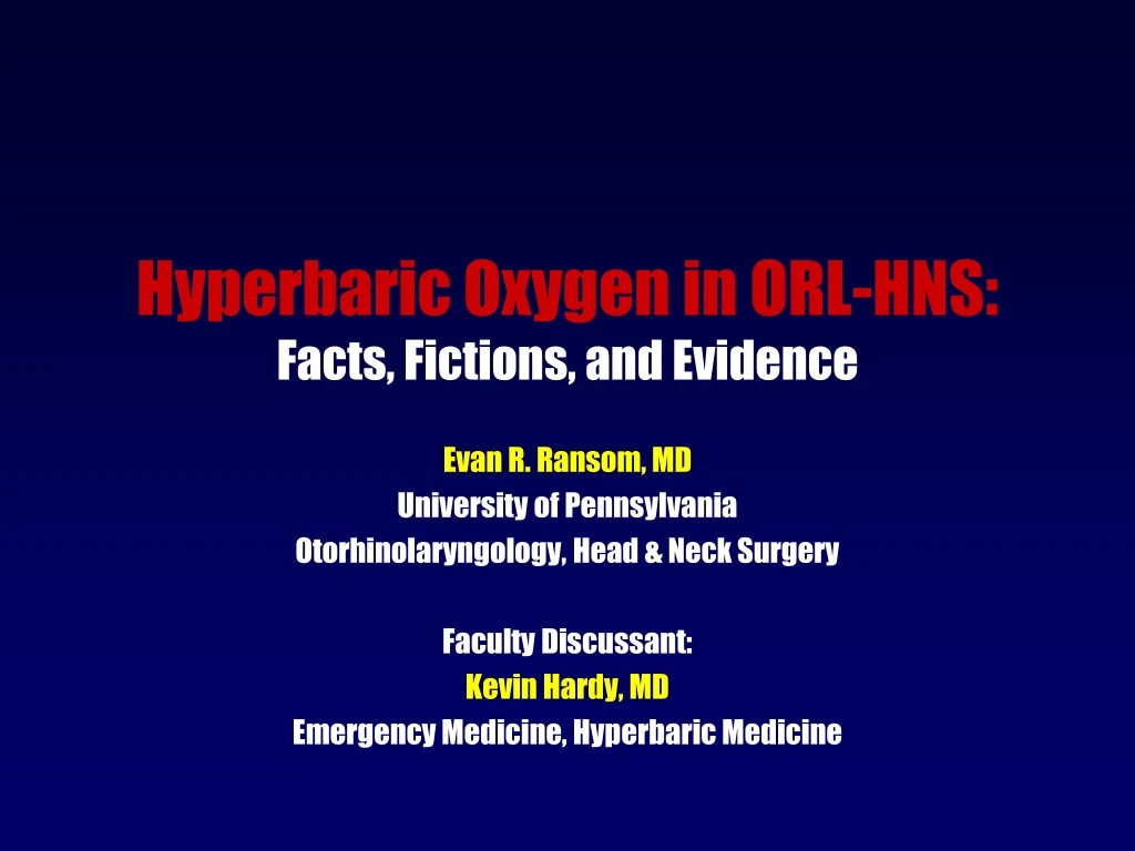 hyperbaric oxygen in orl hns facts fictions and evidence