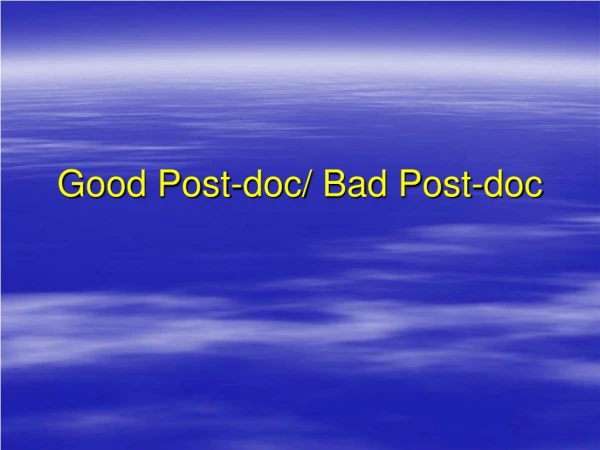Good Post-doc/ Bad Post-doc