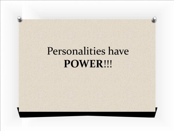 Personalities have  POWER !!!