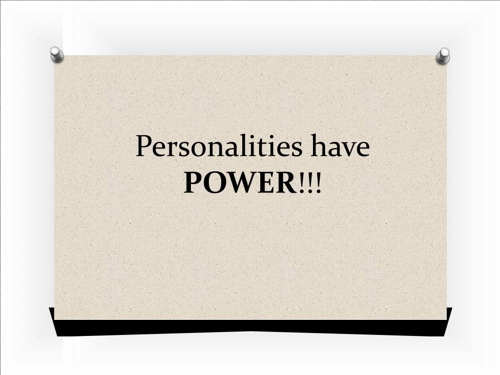 personalities have power
