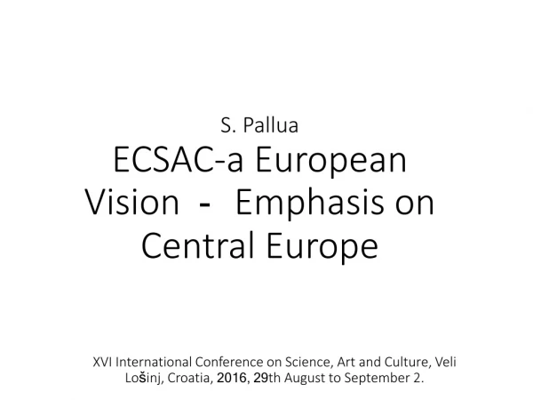 S. Pallua ECSAC -a  European V ision  -  E mphasis on Central Europe