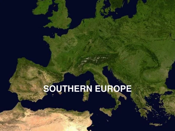 SOUTHERN EUROPE