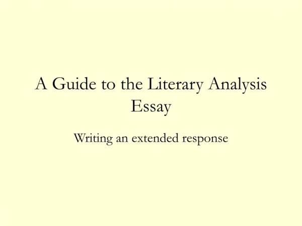 A Guide to the Literary Analysis Essay