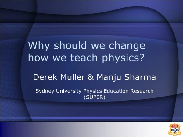 Why should we change how we teach physics?