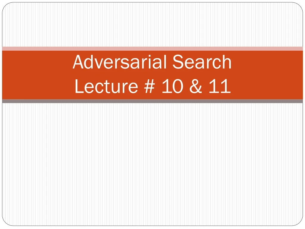 adversarial search lecture 10 11